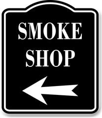 Smoke Shop Left Arrow BLACK Aluminum Composite Sign