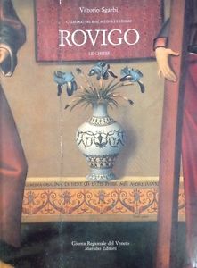 Rovigo Catalogo Dei Beni Artistici E Storici Le Chiese Vittorio Sgarbi Marsilio