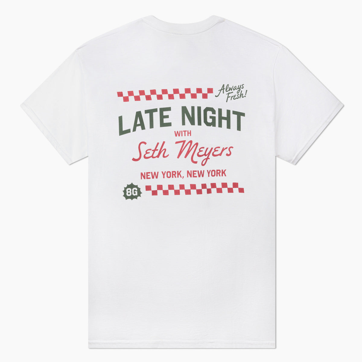 Late Night With Seth Meyers Always Fresh Tee