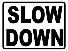 Slow Down Sign