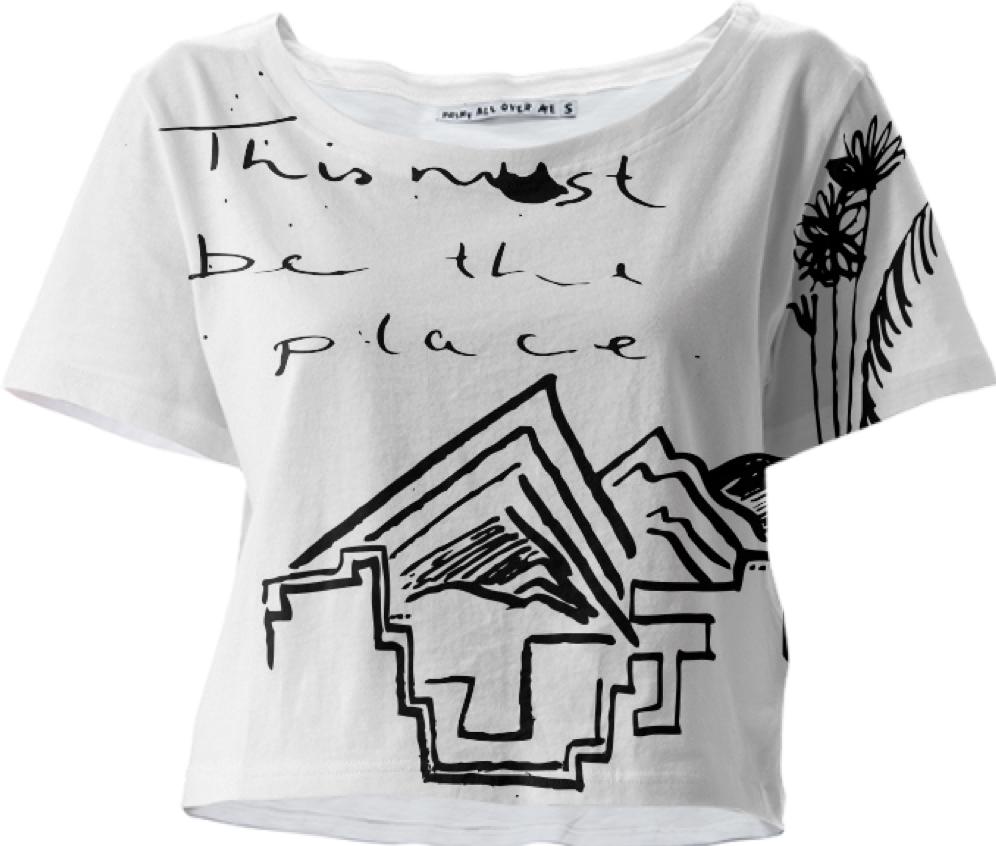 This Must Be The Place Crop Tee