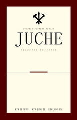 Juche - Selected Writings